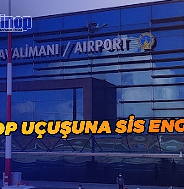 SİNOP UÇUŞUNA SİS ENGELİ!