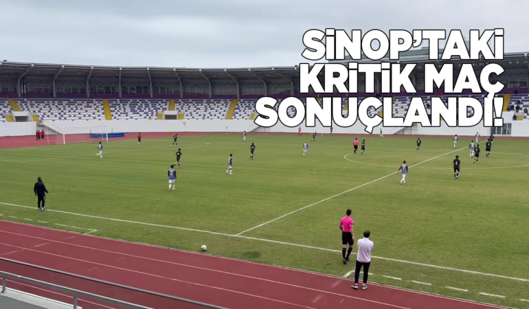 Sinop’ta oynanan kritik maç bol gollü geçti
