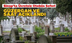 Sinop’ta mezarlık ziyareti için ücretsiz ulaşım