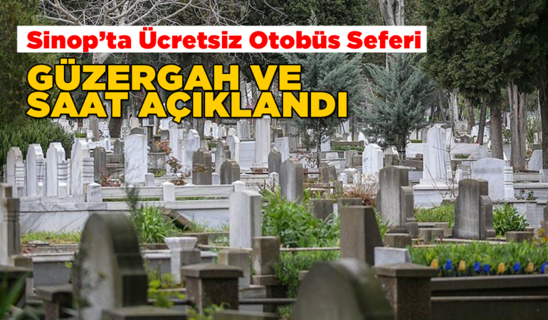 Sinop’ta mezarlık ziyareti için ücretsiz ulaşım