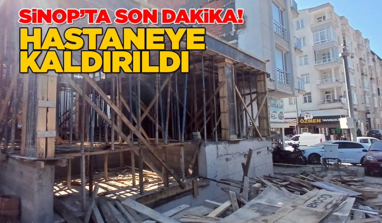 Sinop’ta inşaat ustası yüksekten düştü