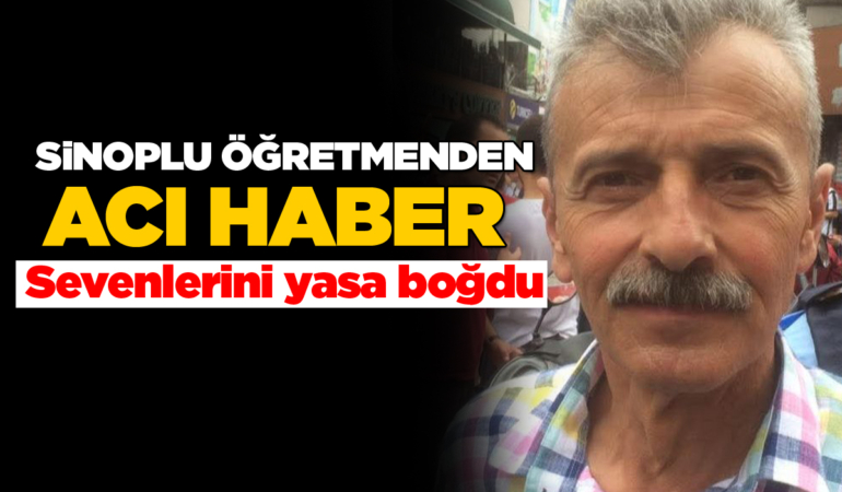 Sinoplu eğitimci Sarısoy hayatını kaybetti