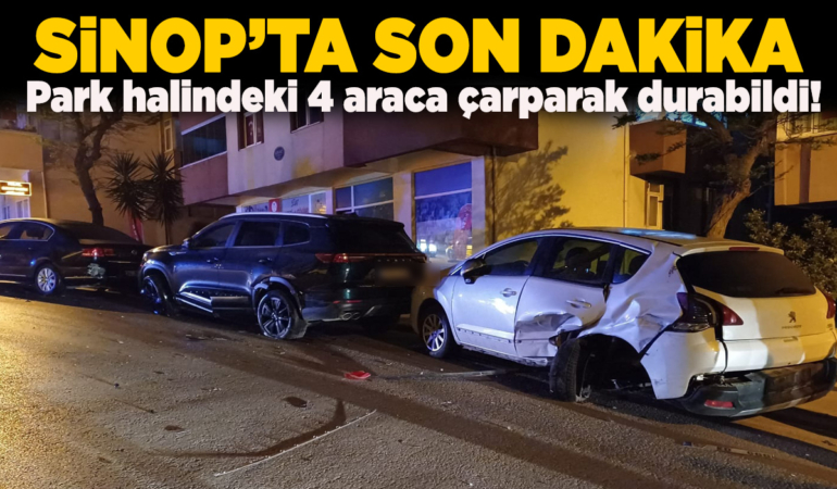 Sinop’ta otomobil park halindeki 4 araca çarptı