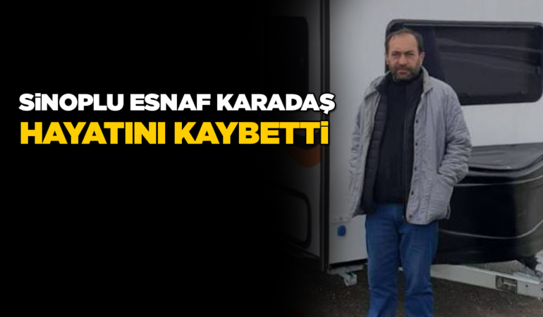 Sinoplu esnaf hayatını kaybetti