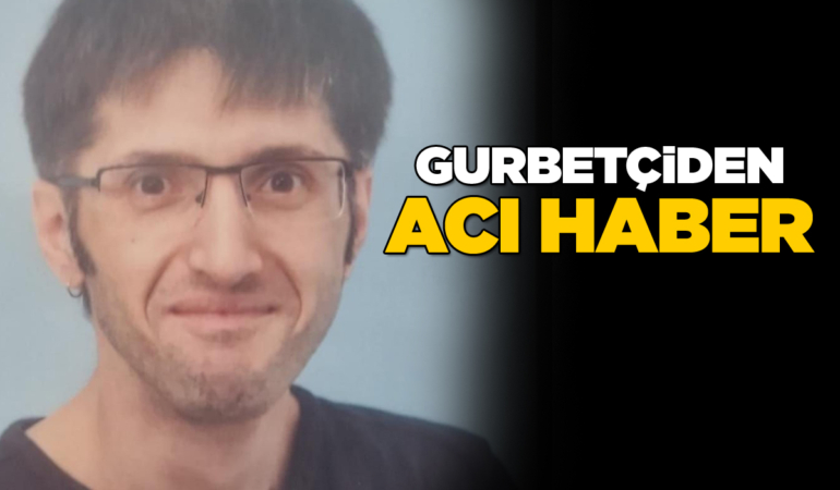 Sinoplu genç Almanya’da hayatını kaybetti