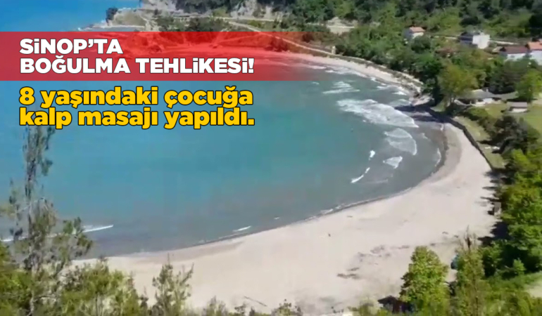 Sinop’ta boğulma tehlikesi: 8 yaşındaki çocuğa kalp masajı