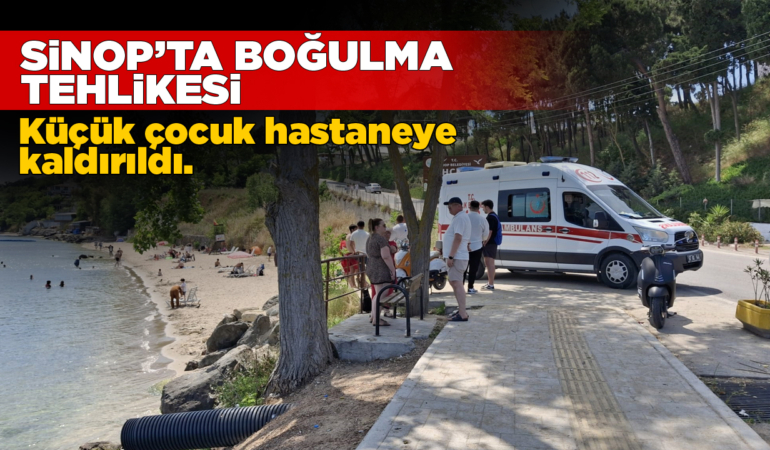 Sinop’ta küçük çocuk boğulma tehlikesi geçirdi
