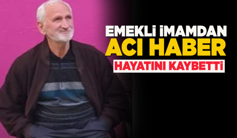 Sinoplu emekli imam hayatını kaybetti