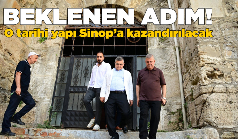 Unutuldu sanılan o tarihi yapı Sinop’a kazandırılacak!