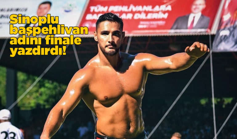Sinoplu Başpehlivan Mustafa Taş finale yükseldi