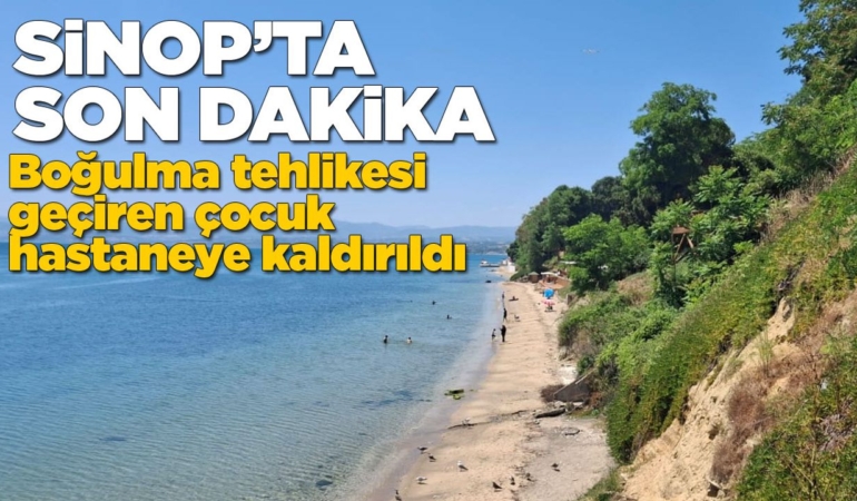 Sinop’ta 12 yaşındaki çocuk boğulma tehlikesi geçirdi