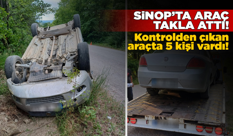 Sinop’ta 5 kişiyi taşıyan araç takla attı