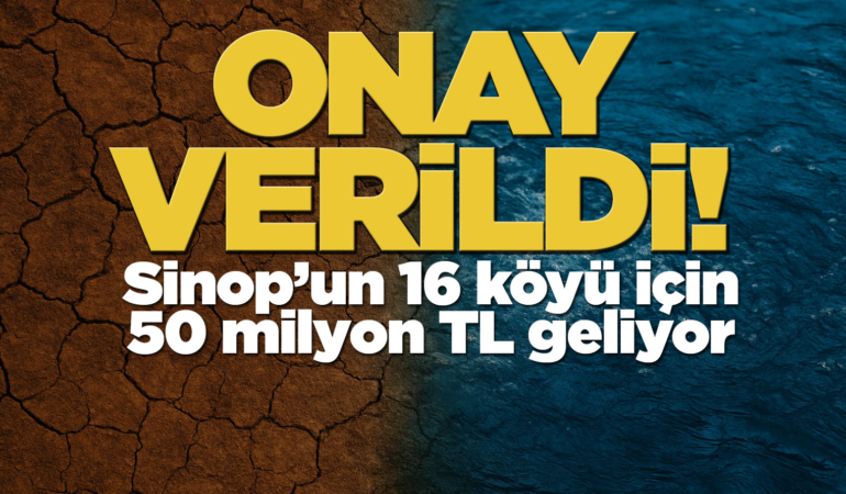 Sinop’un 16 köyü için 50 milyon TL kaynak sağlandı