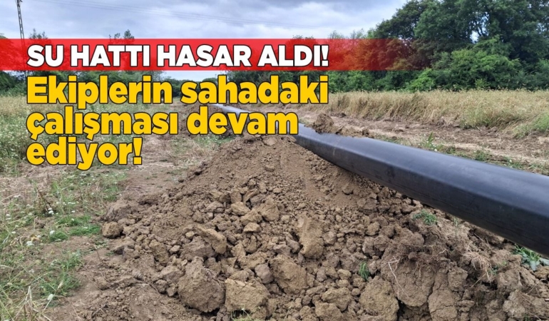 Sinop’a su getiren hat zarar gördü