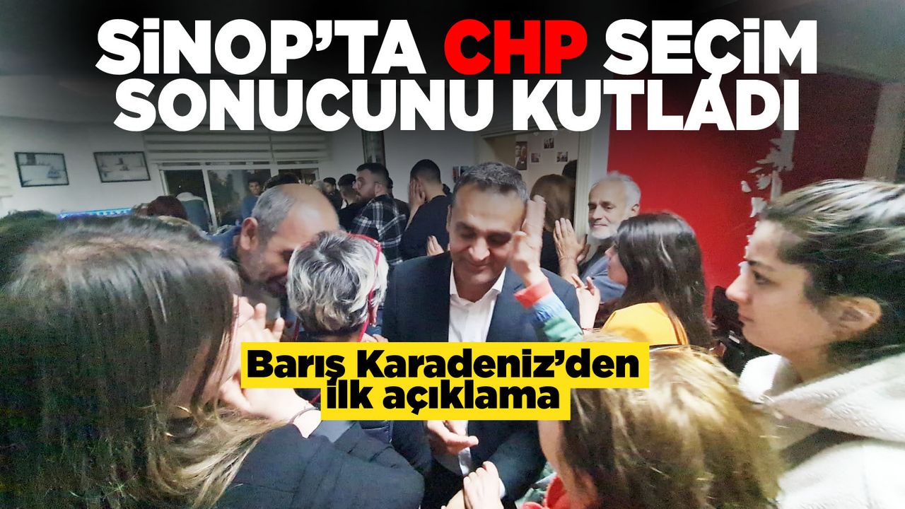 CHP Sinop'ta seçim sonucunu kutladı