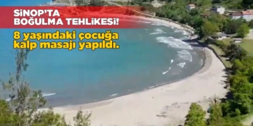 Sinop'ta boğulma tehlikesi: 8 yaşındaki çocuğa kalp masajı