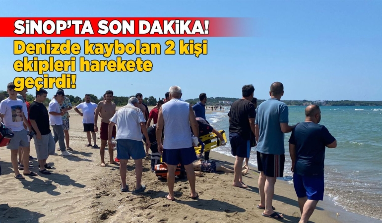Sinop’ta denize giren 2 kişi kayboldu
