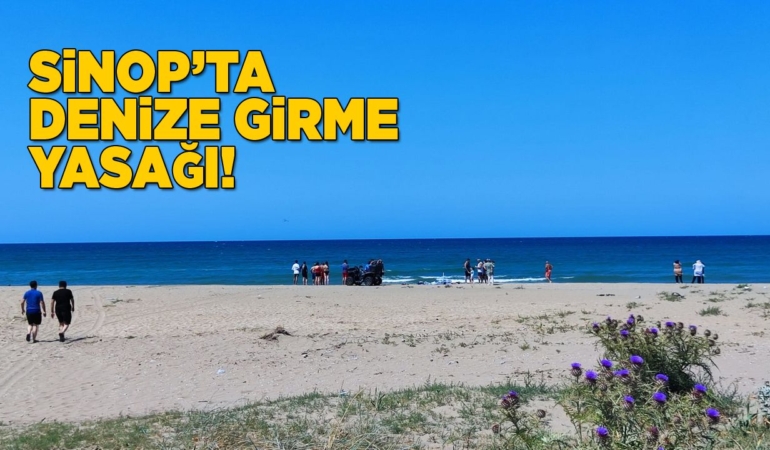 Valilik duyurdu! Sinop’ta denize girme yasağı