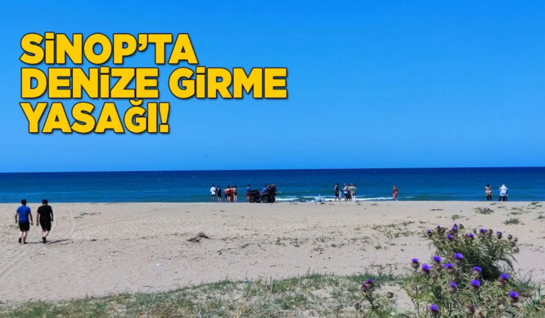 Sinop’ta kuzey sahillerinde denize giriş yasağı