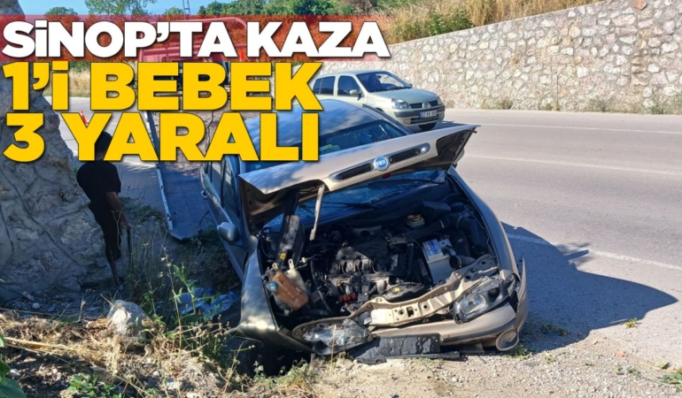Sinop’ta trafik kazası: 1’i bebek 3 yaralı