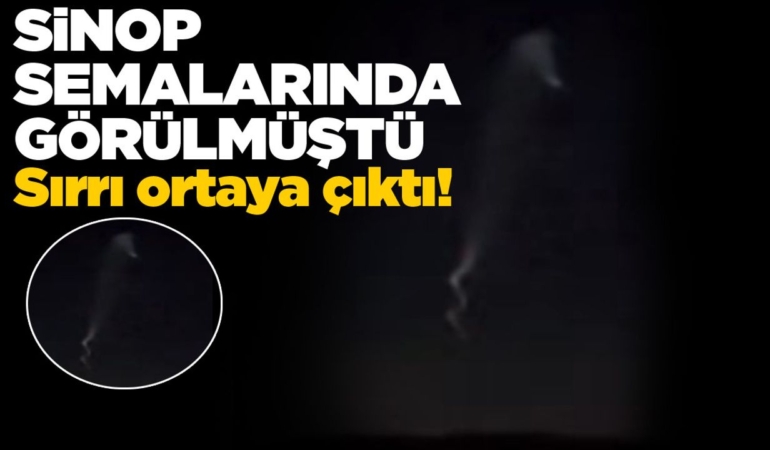 Sinop semalarında görülen cismin sırrı ortaya çıktı