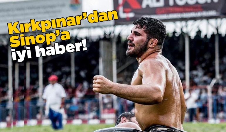 Sinoplu pehlivan Kırkpınar’da zafere koşuyor