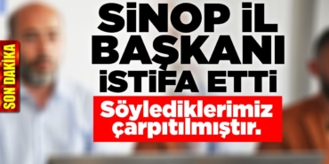 Sinop İl Başkanı partisinden istifa etti