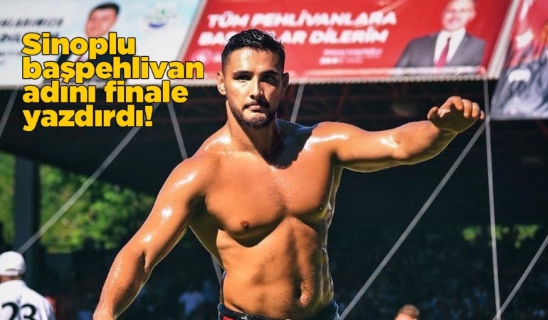Sinoplu Başpehlivan Mustafa Taş finale yükseldi