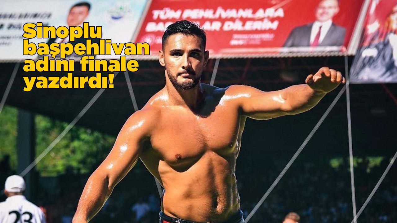 Sinoplu Başpehlivan Mustafa Taş finale yükseldi