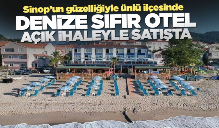 Sinop’un tatil beldesinde denize sıfır otel ihaleyle satılıyor