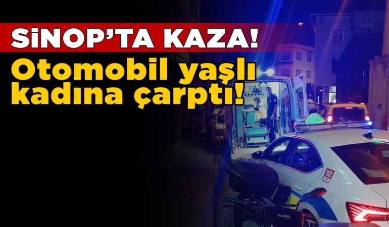 Otomobil yaşlı kadına çarptı