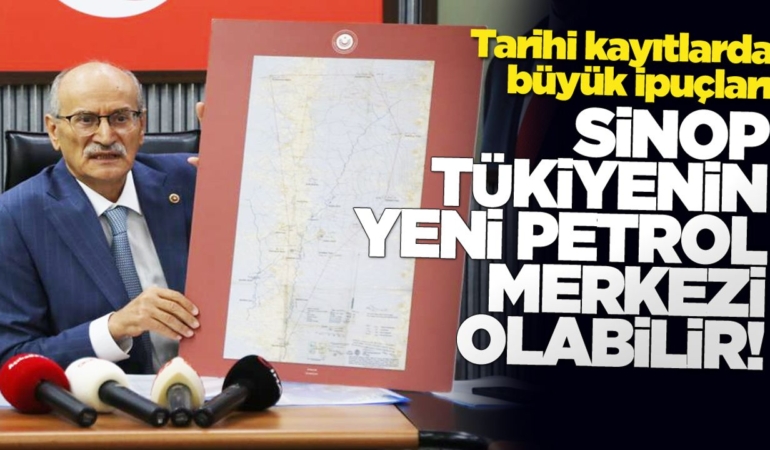 Sinop, Türkiye’nin yeni petrol üssü olabilir!
