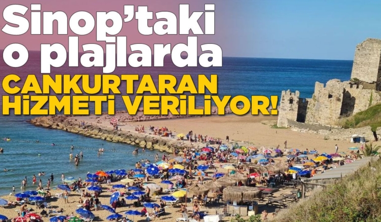 Sinop’ta cankurtaran hizmeti verilen plajlar açıklandı!