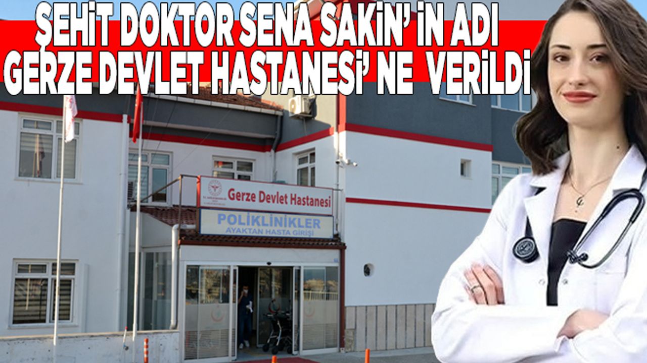 Dr. Sena Sakin'in adı, görev yaptığı hastanede yaşatılacak