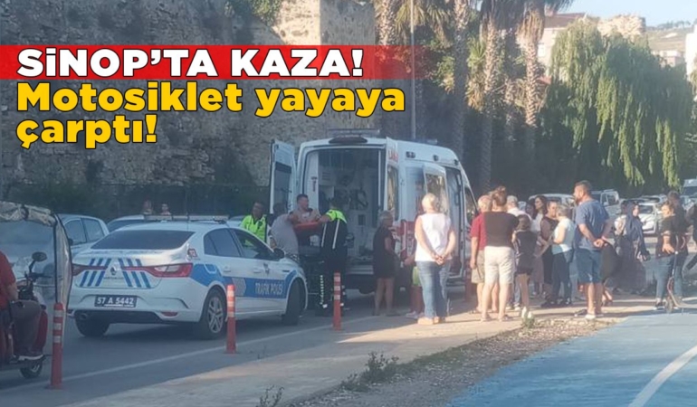 Sinop’ta motosiklet yayaya çarptı: Yaya yaralandı