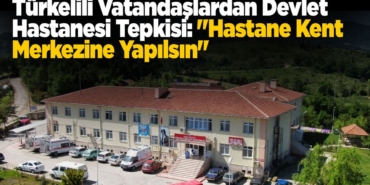 Vatandaşların 'Hastane Yeri' itirazı!