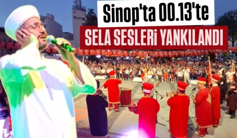 Sinop’ta gece yarısı sela sesleri yükseldi