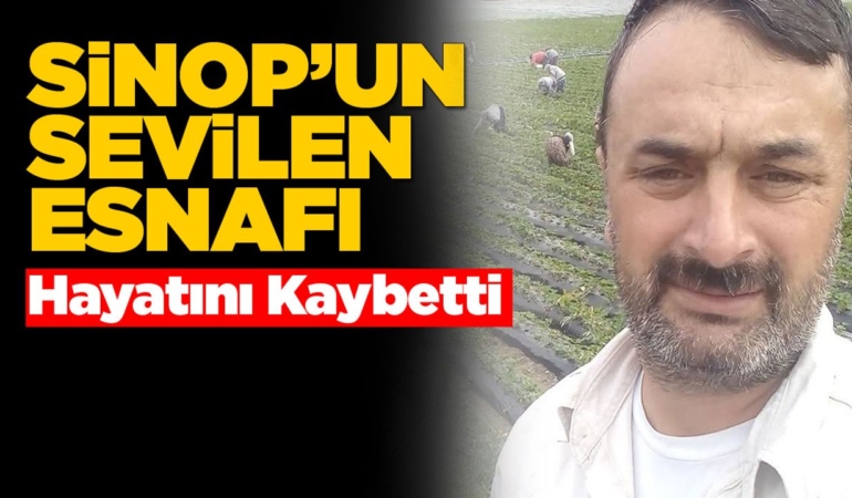 “Çilekçi İsmail” hayatını kaybetti