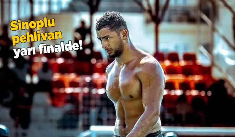 Sinoplu pehlivan Yusuf İslam, Kırkpınar’da yarı finalde