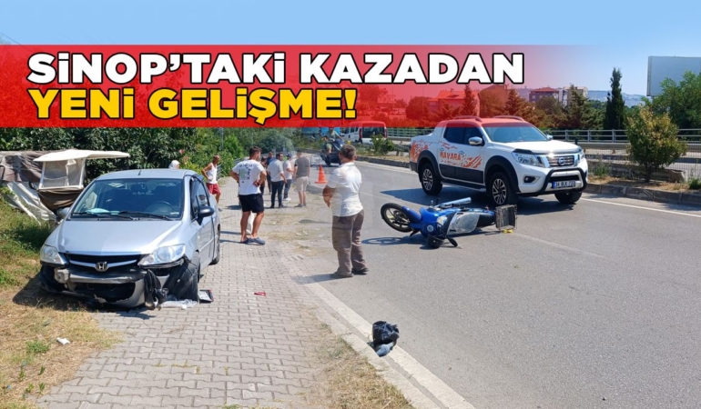 Sinop’taki trafik kazasından yeni gelişme!