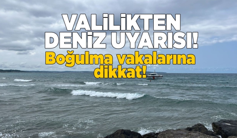 Sinop Valiliğinden deniz uyarısı!