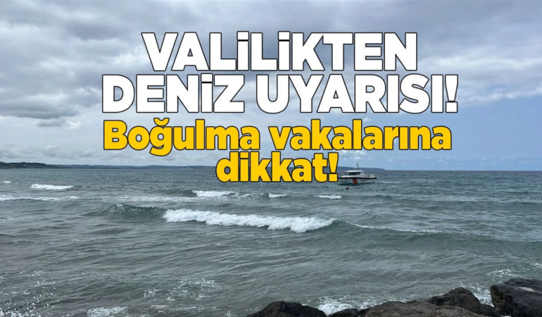 Sinop’ta denize gireceklere kritik uyarı