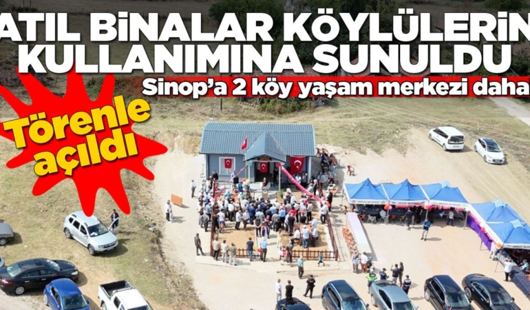Sinop’ta iki köy yaşam merkezi açıldı