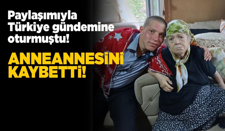 İbrahim Çetin’in anneannesi hayatını kaybetti