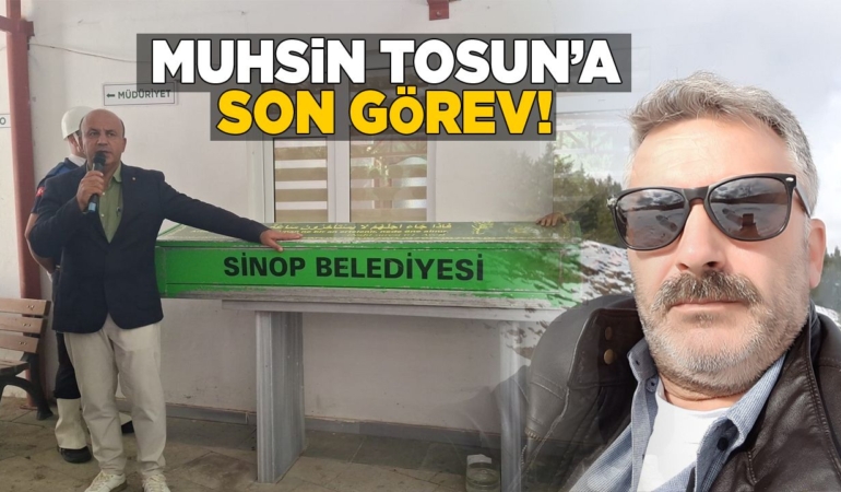Kazada hayatını kaybeden Muhsin Tosun’a hüzünlü veda
