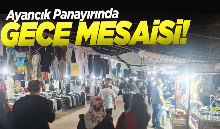 Ayancık Panayırı gece de yoğun ilgi görüyor