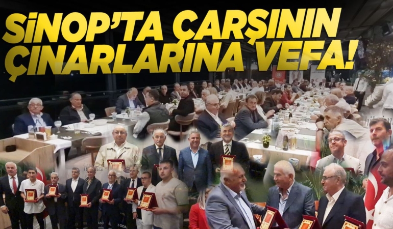 Sinop’ta çarşının çınarları unutulmadı!