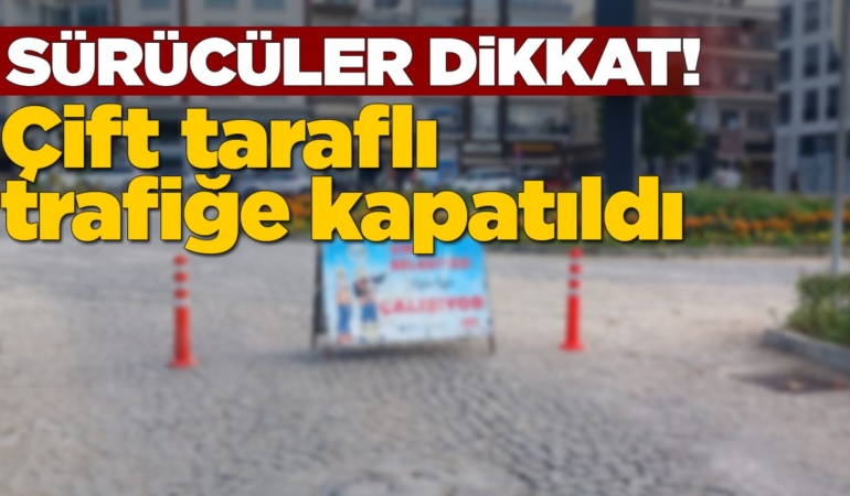Sinop’un işlek caddesi trafiğe kapatıldı
