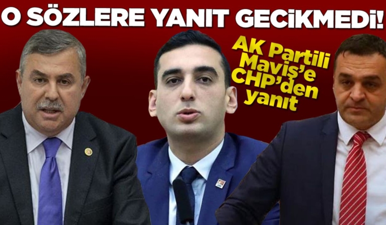 CHP’den AK Partili Maviş’e yanıt!