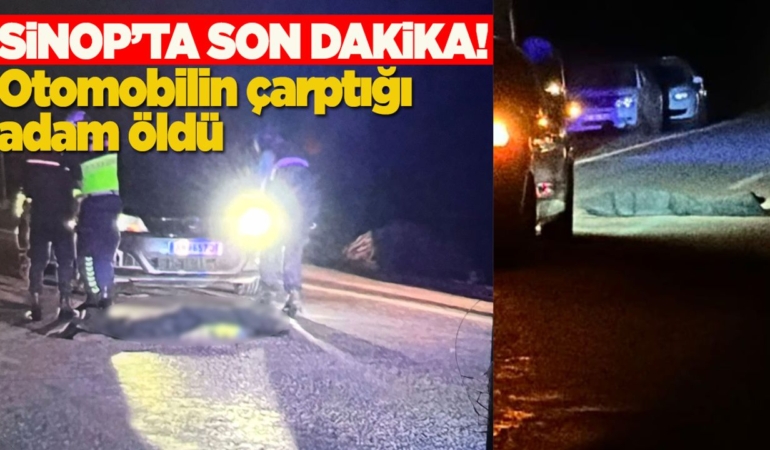 Sinop’ta feci kaza: Yaşlı adam hayatını kaybetti
